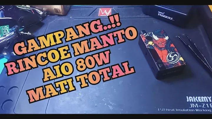 cara GAMPANG..!! Atasi Mod Rincoe Manto AIO 80w mati total